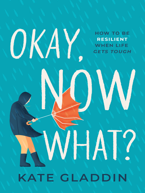 Title details for Okay, Now What? by Kate Gladdin - Available